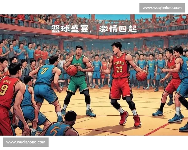 今天篮球比赛精彩直播对决全程回顾热血时刻不容错过